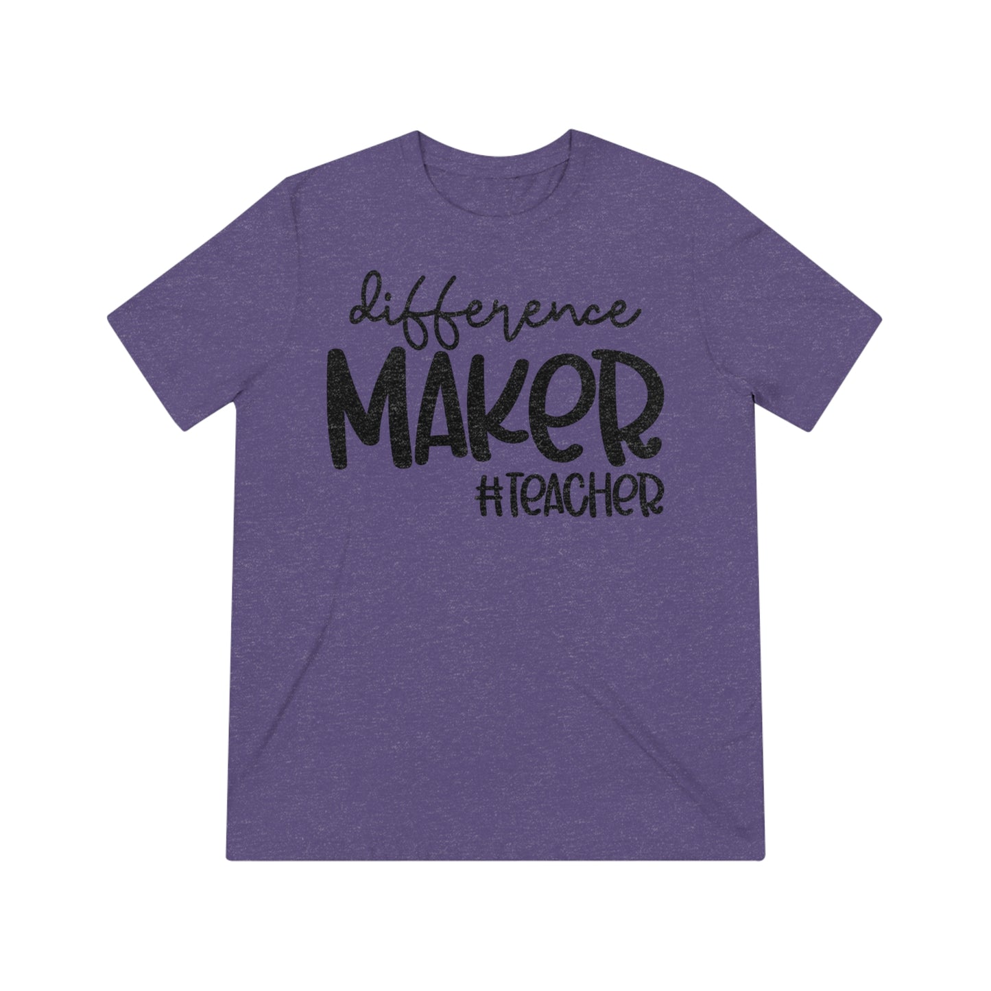 Difference Maker #Teacher Triblend Tee