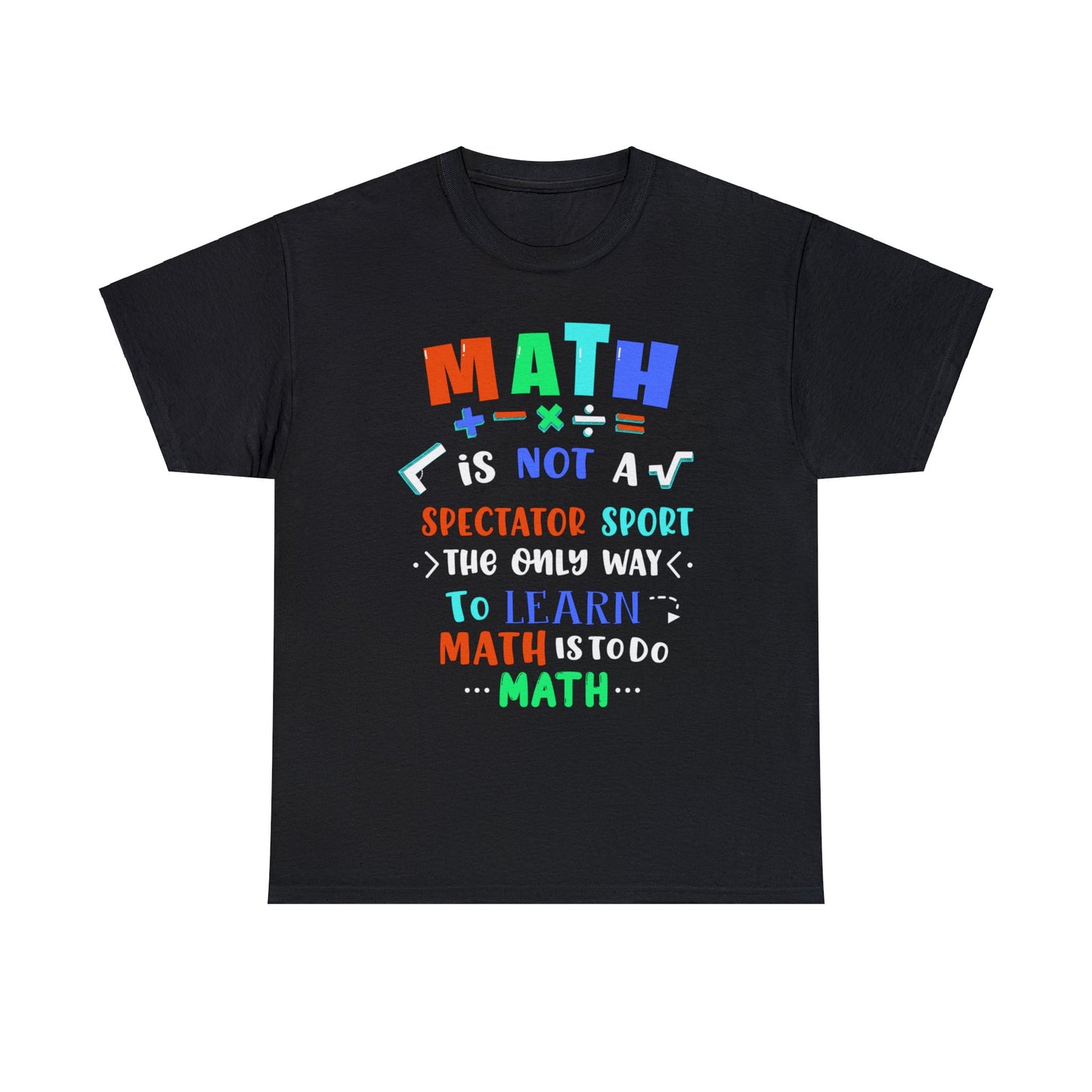 Math is Not a Spectator Sport Heavy Cotton Tee
