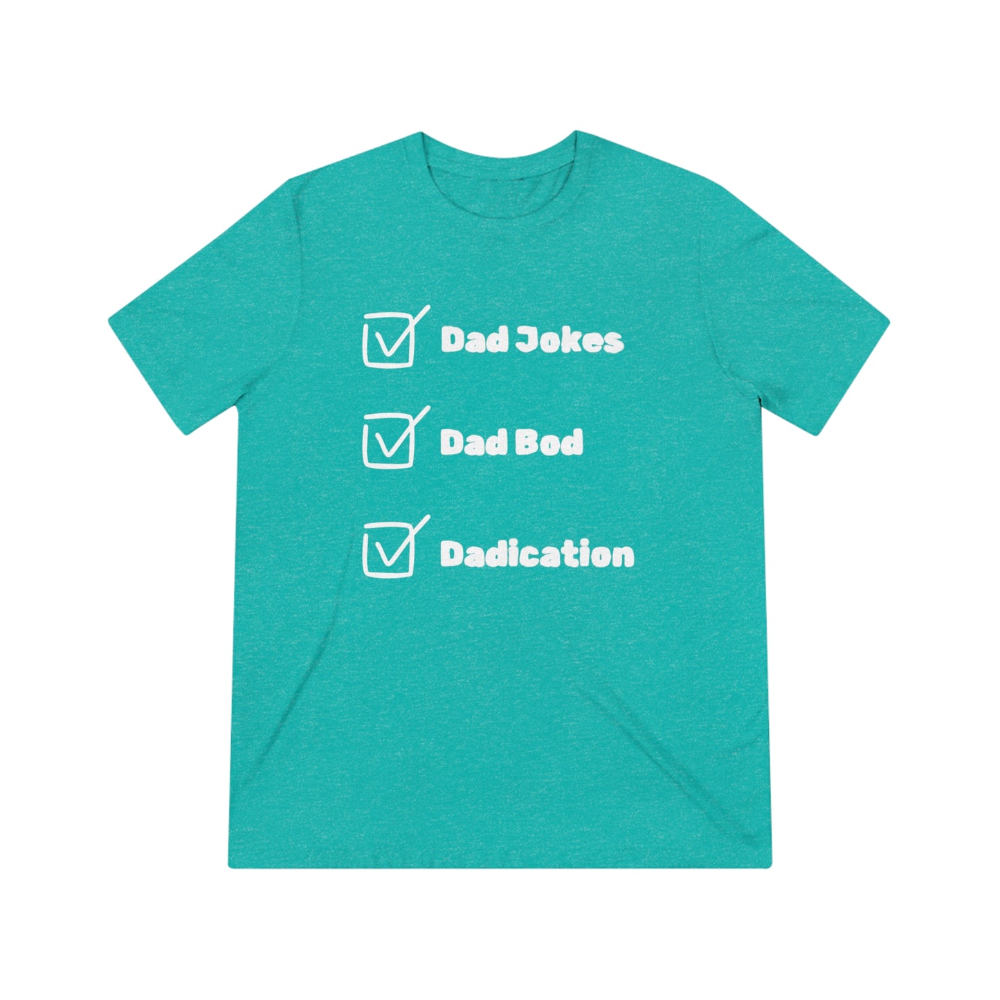 Dad Checklist Triblend Tee