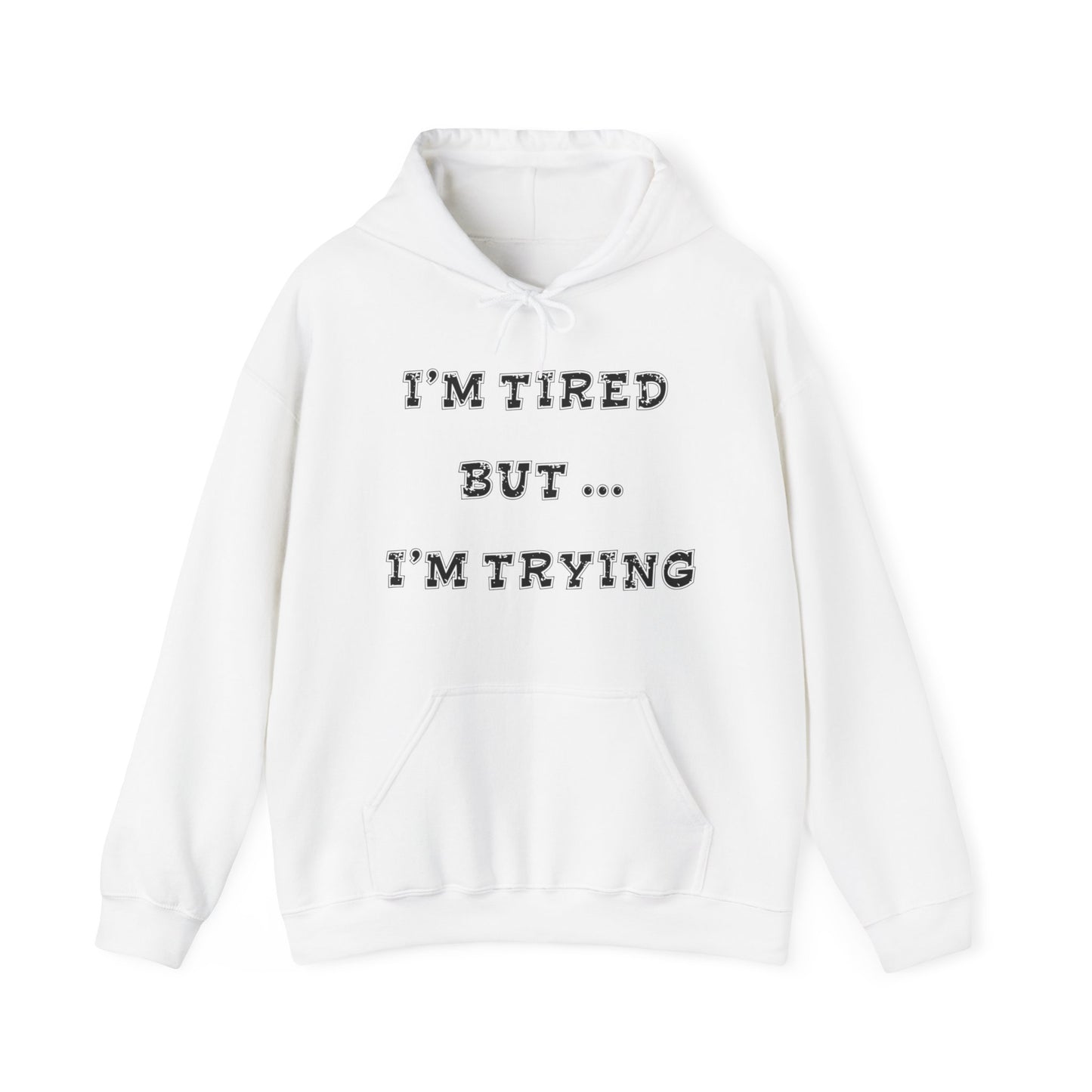 I'm Tired but I'm Trying Heavy Blend™ Hooded Sweatshirt