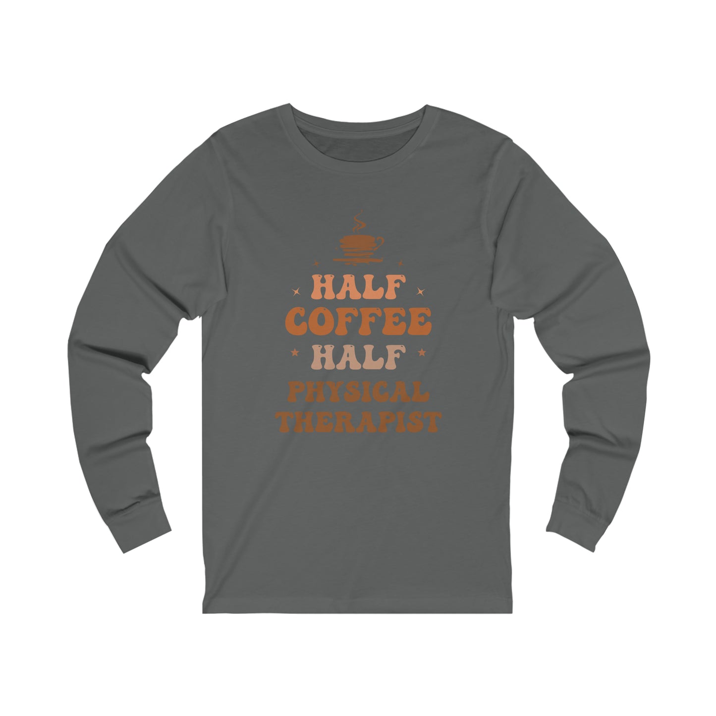 Half Physical Therapist Half Coffee Jersey Long Sleeve Tee