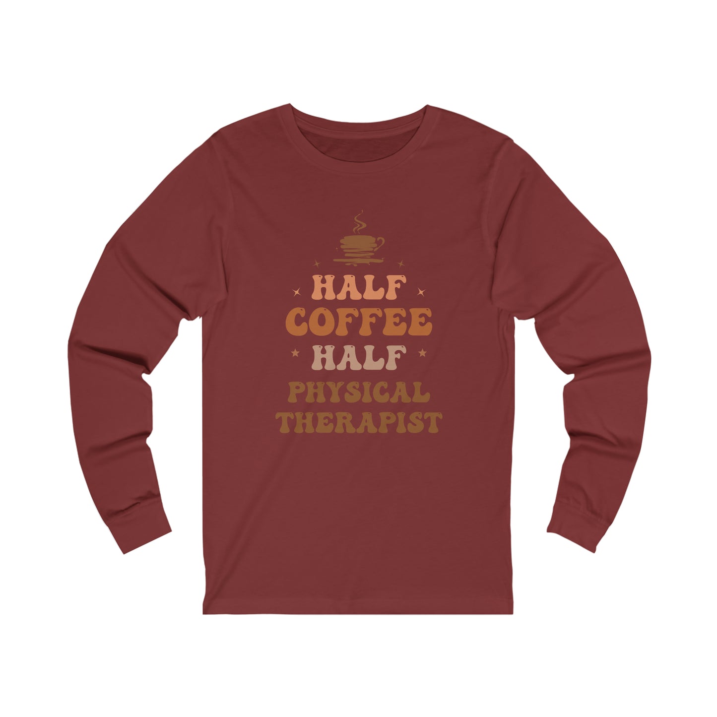 Half Physical Therapist Half Coffee Jersey Long Sleeve Tee
