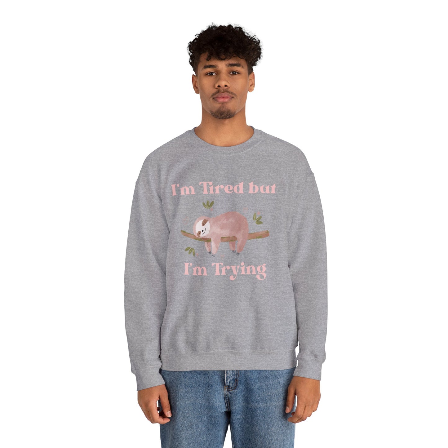 I'm Tried but I'm Trying Sloth Crewneck Sweatshirt