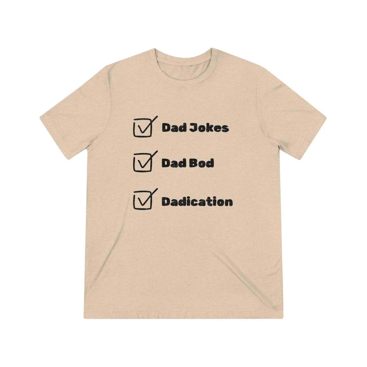 Dad Checklist Triblend Tee