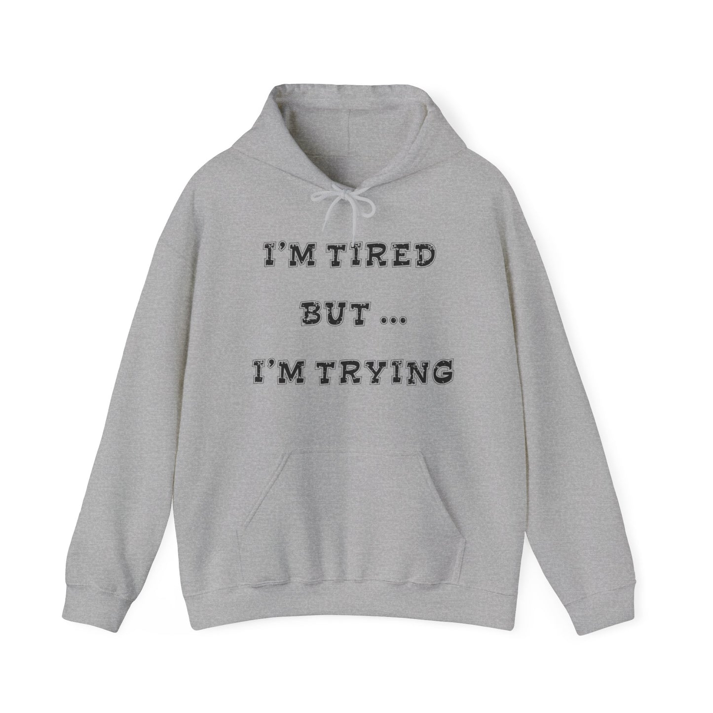 I'm Tired but I'm Trying Heavy Blend™ Hooded Sweatshirt