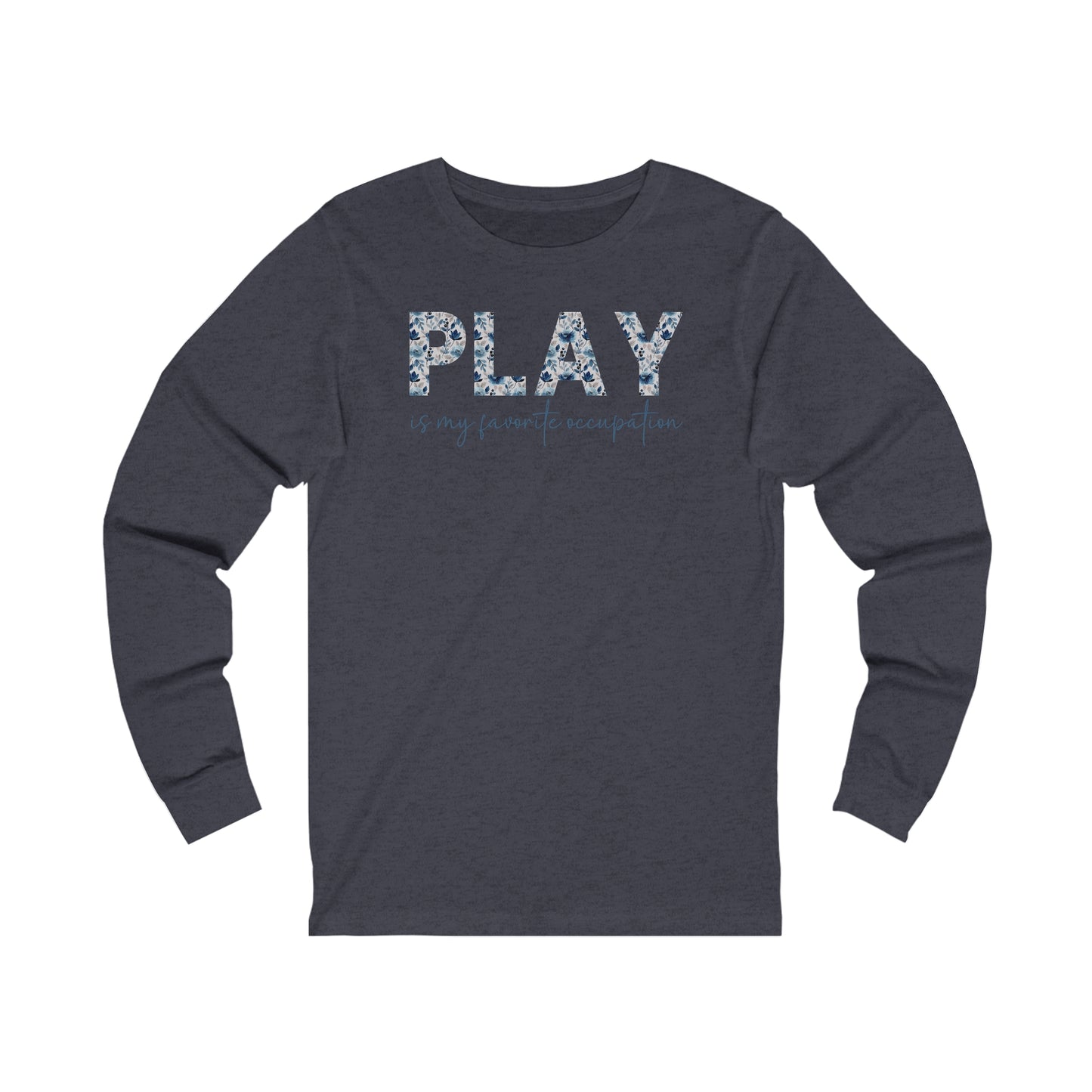 Play is my Favorite Occupation Jersey Long Sleeve Tee