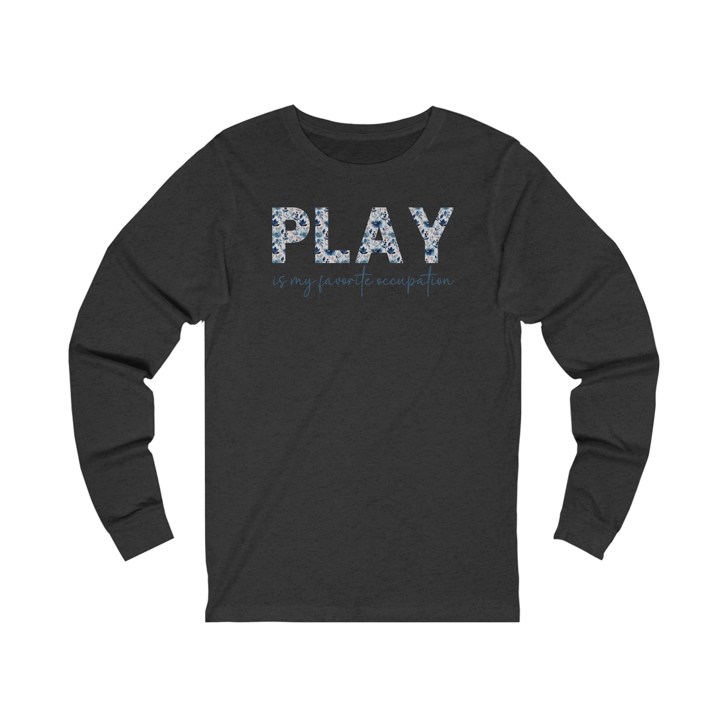 Play is my Favorite Occupation Jersey Long Sleeve Tee