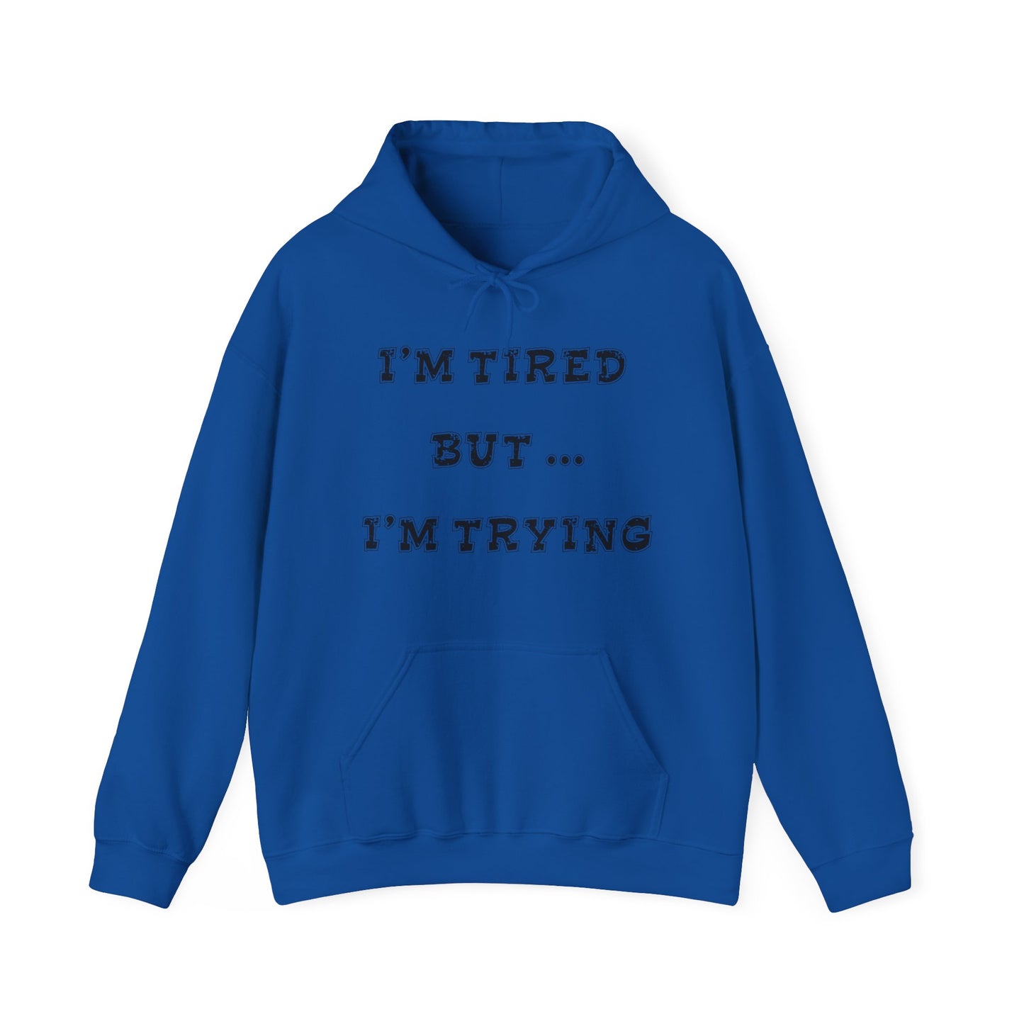 I'm Tired but I'm Trying Heavy Blend™ Hooded Sweatshirt