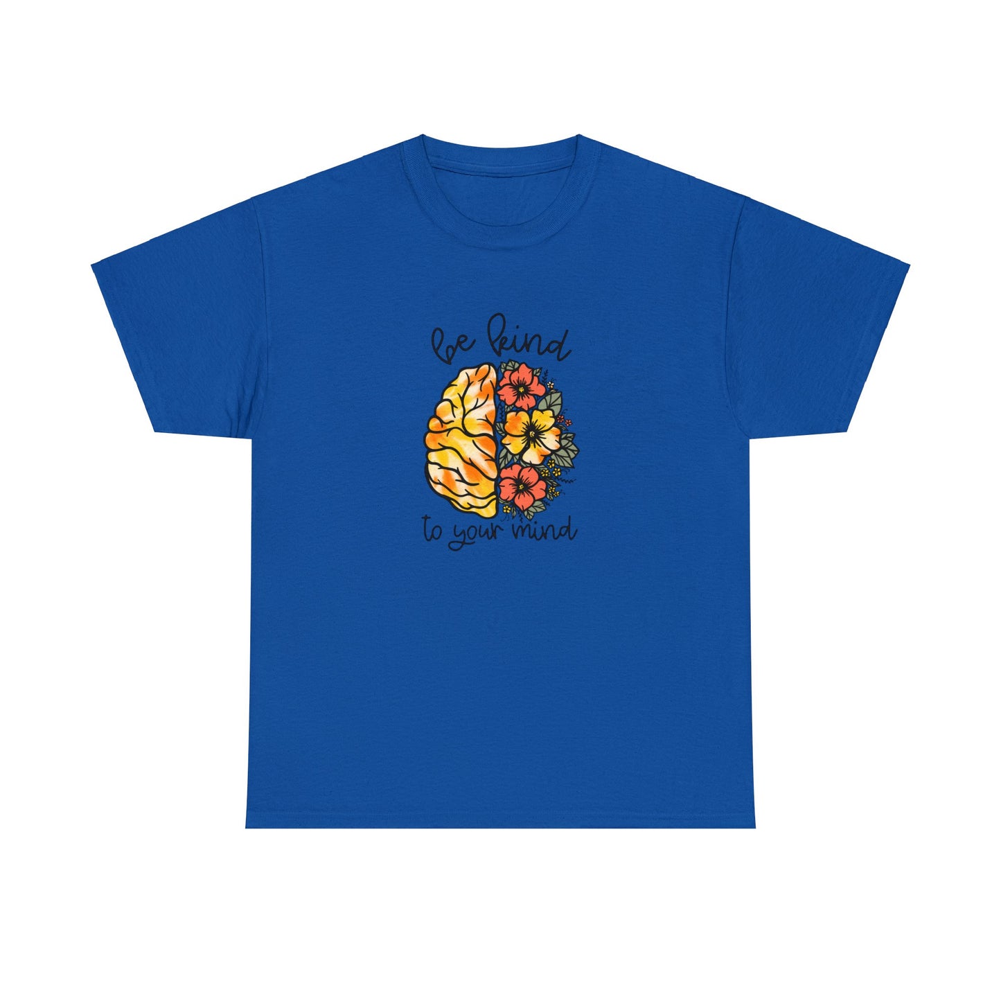 Be Kind To Your Mind Heavy Cotton Tee
