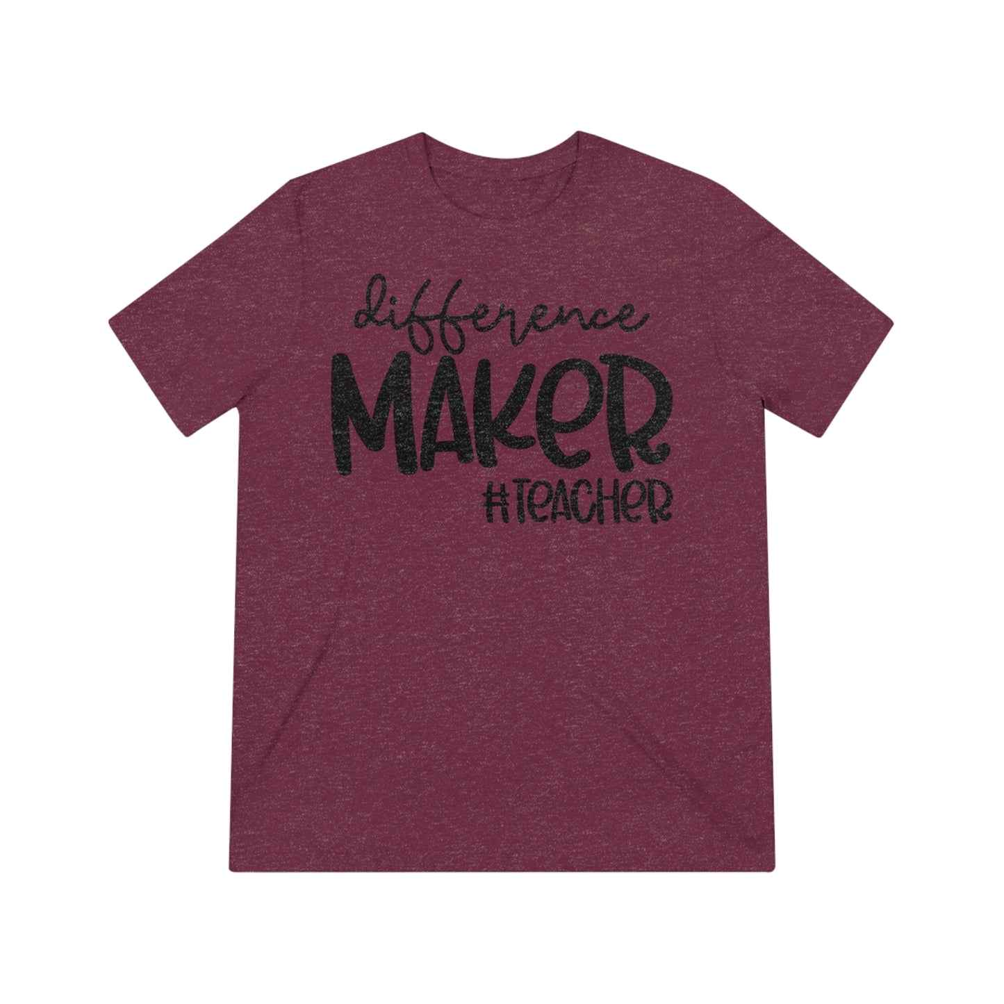 Difference Maker #Teacher Triblend Tee