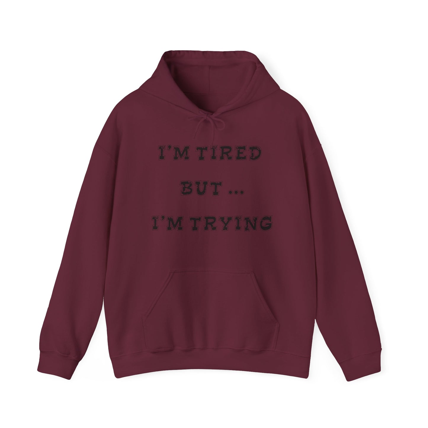 I'm Tired but I'm Trying Heavy Blend™ Hooded Sweatshirt