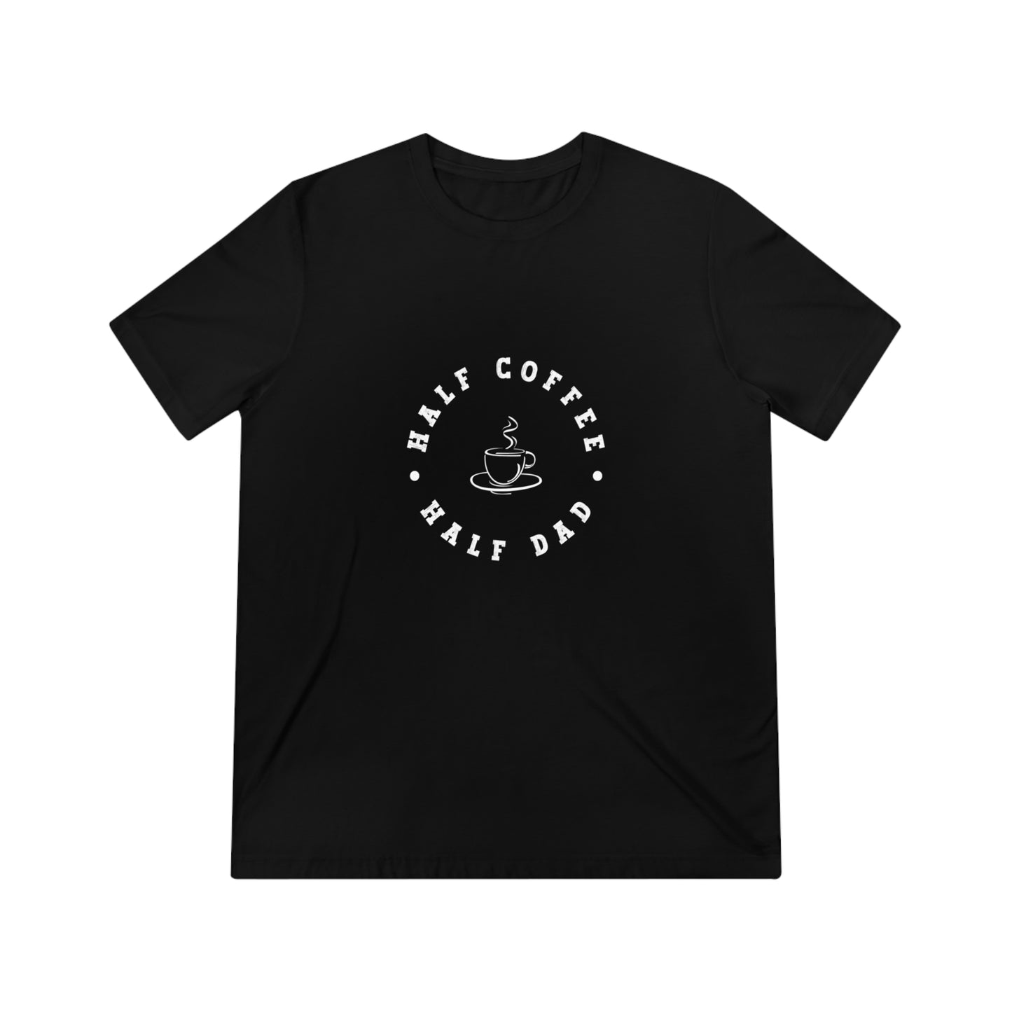 Half Coffee Half Dad Triblend Tee
