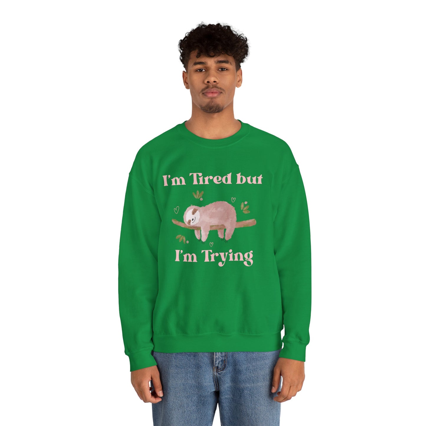 I'm Tried but I'm Trying Sloth Crewneck Sweatshirt