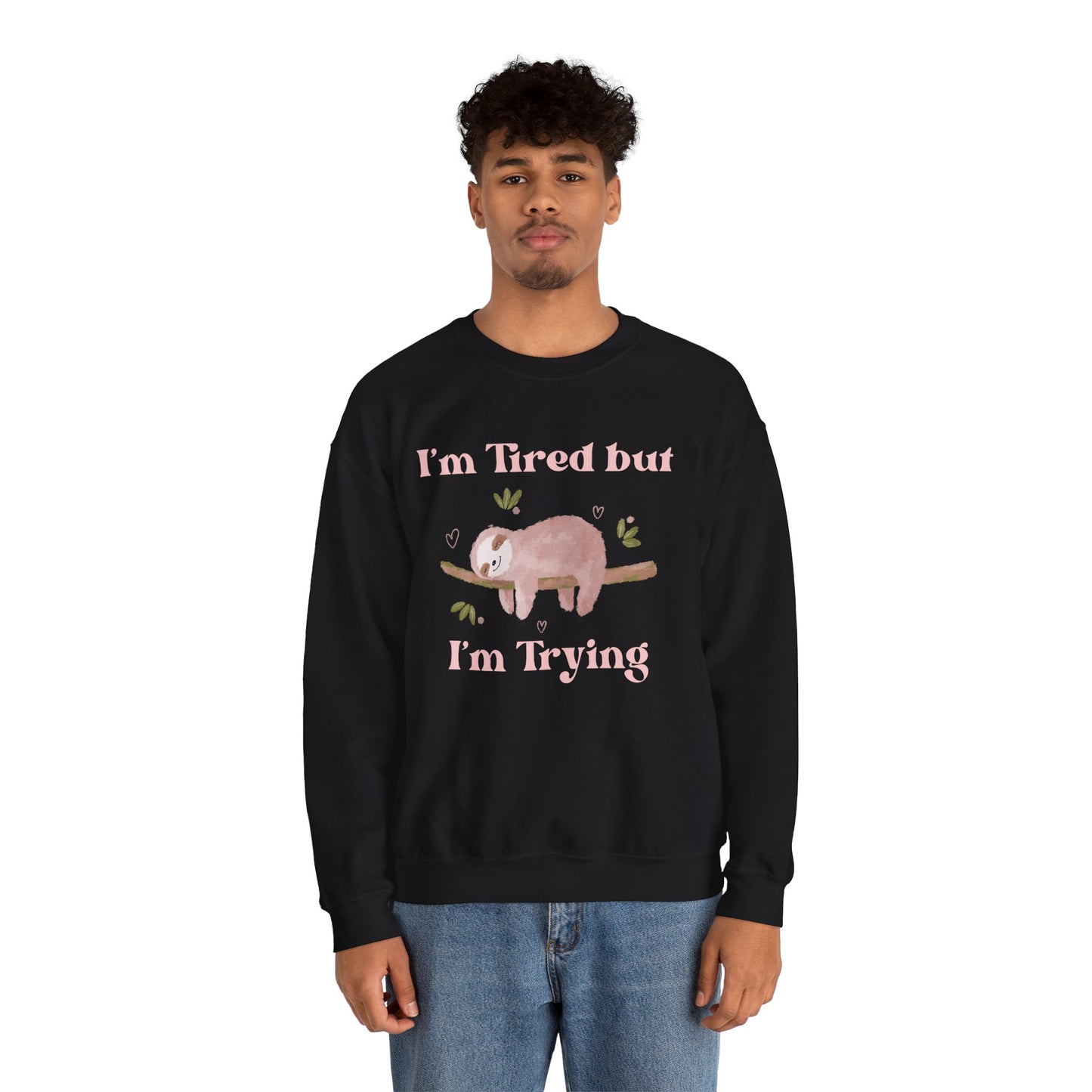 I'm Tried but I'm Trying Sloth Crewneck Sweatshirt