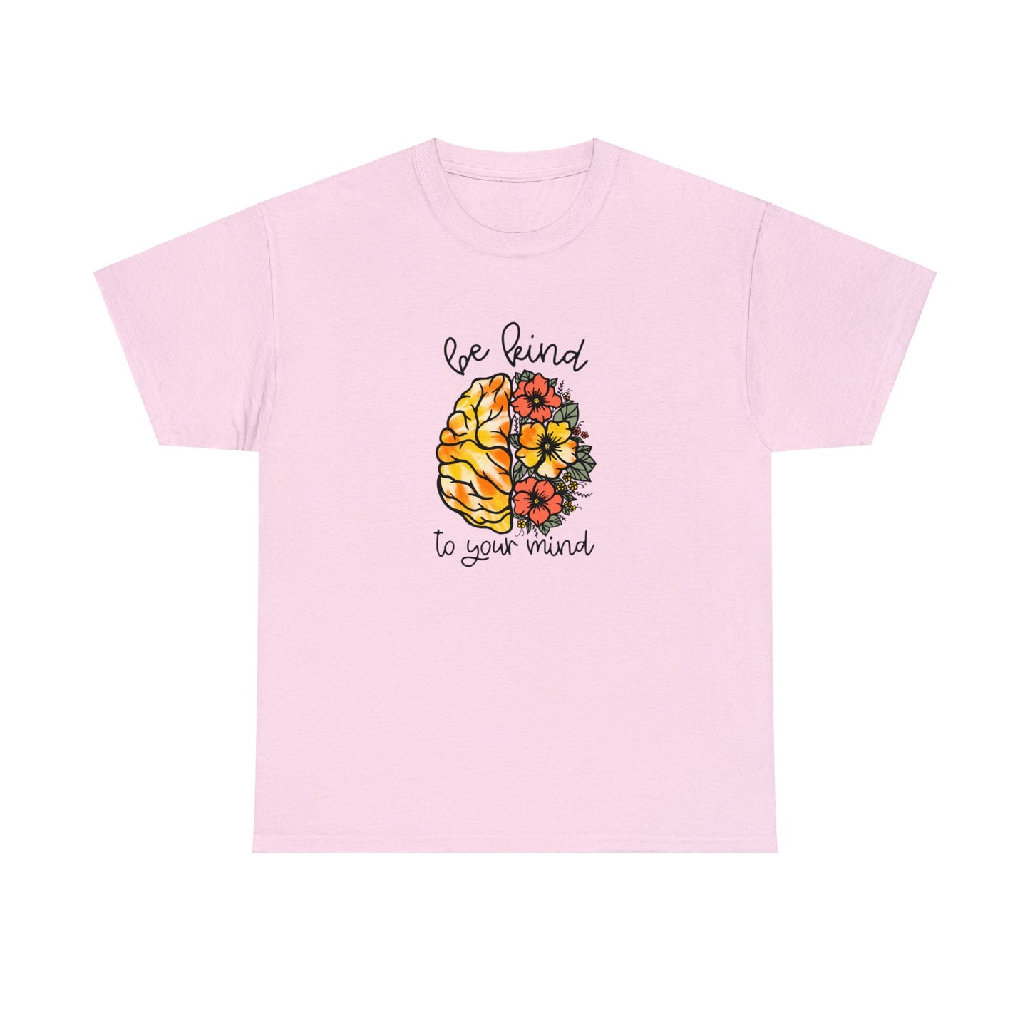 Be Kind To Your Mind Heavy Cotton Tee