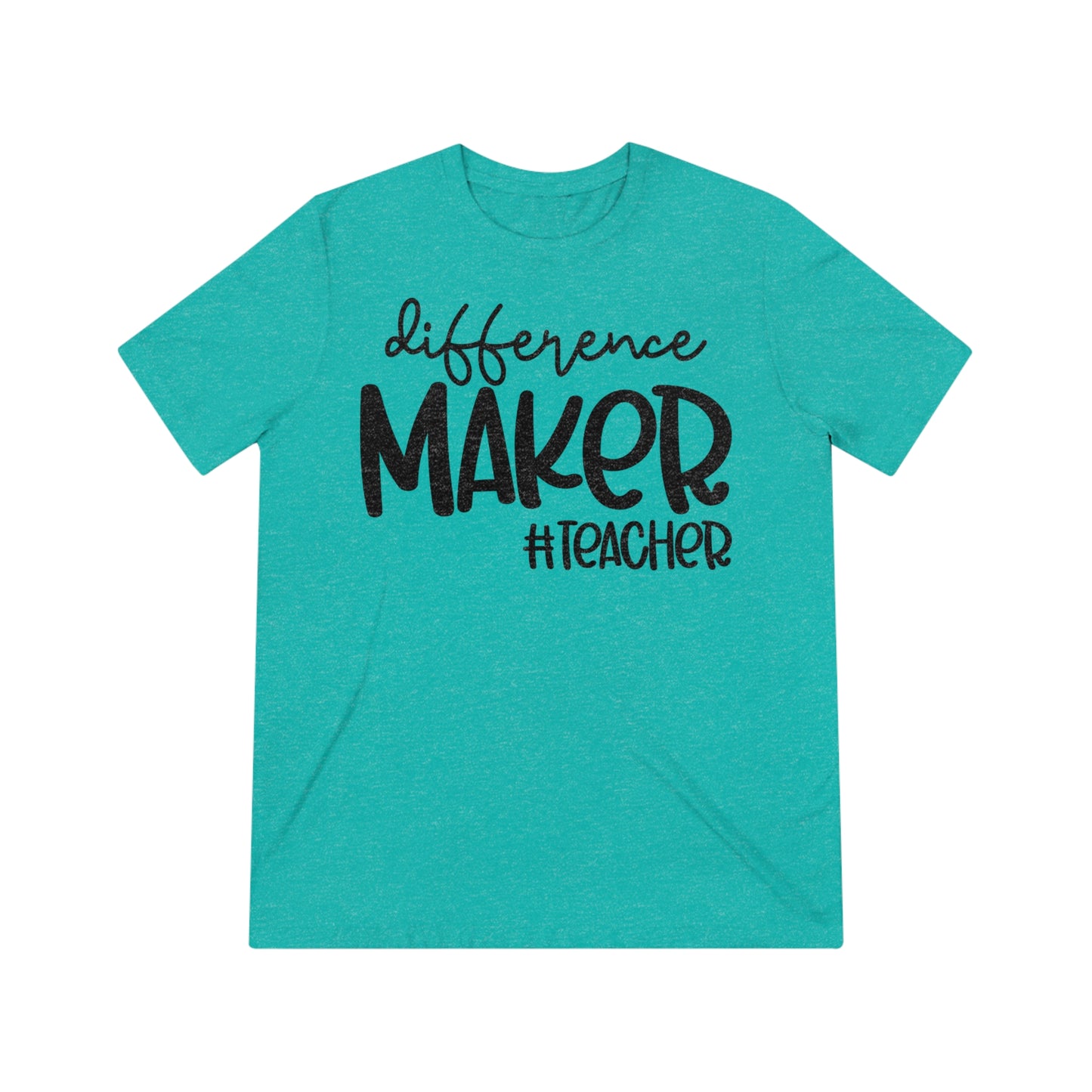 Difference Maker #Teacher Triblend Tee