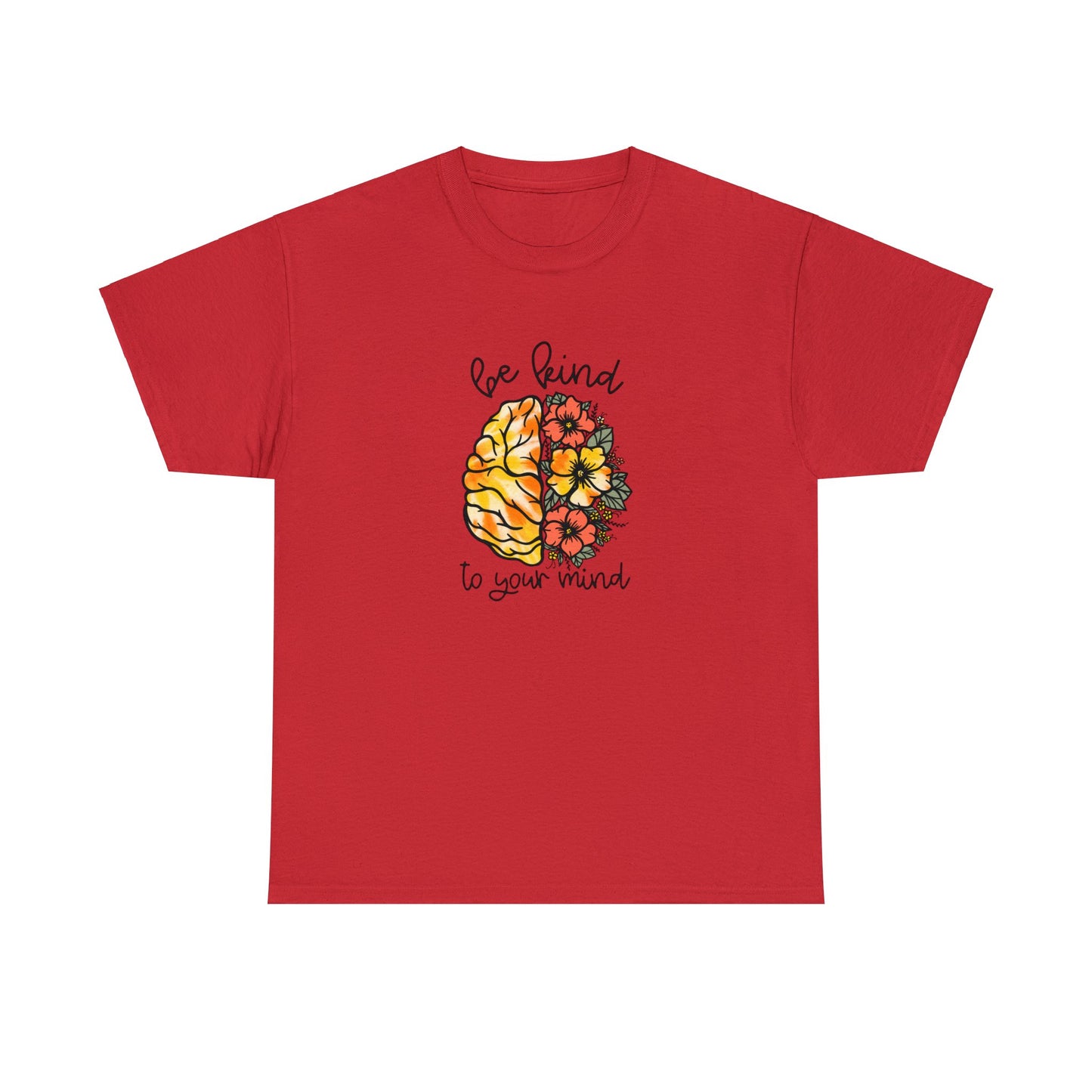 Be Kind To Your Mind Heavy Cotton Tee