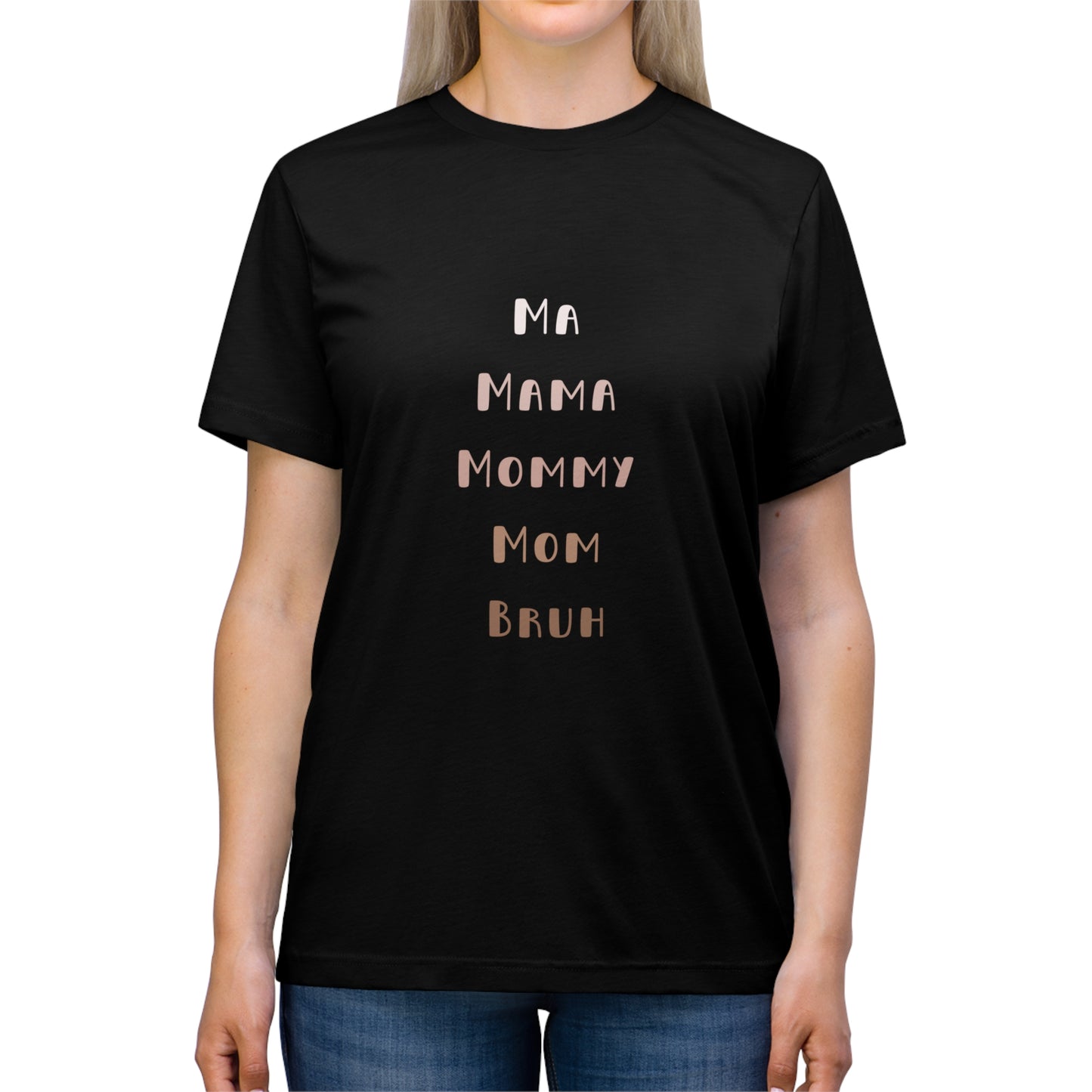Neutral Ma, Mama, Mommy, Mom, Bruh Triblend Tee