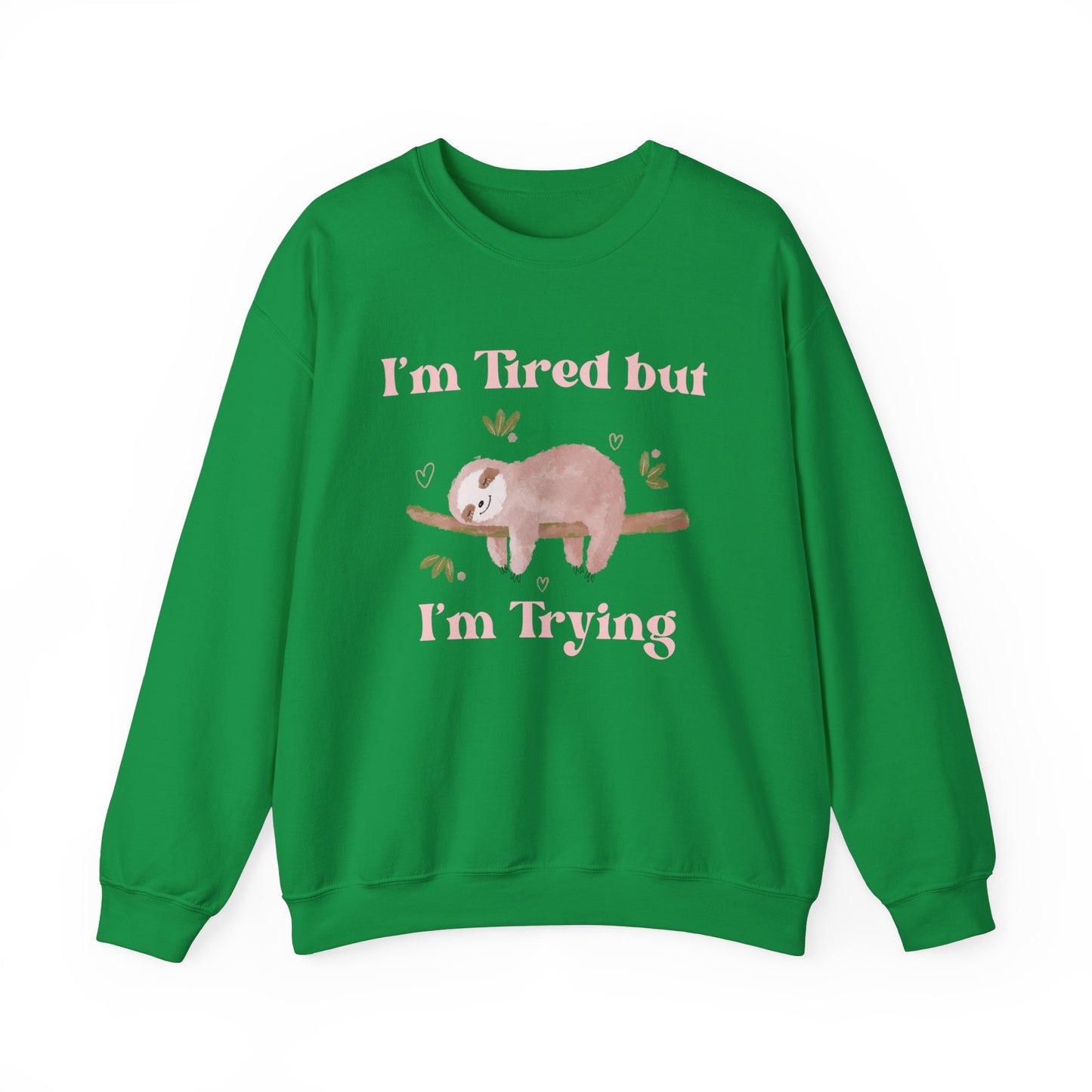 I'm Tried but I'm Trying Sloth Crewneck Sweatshirt