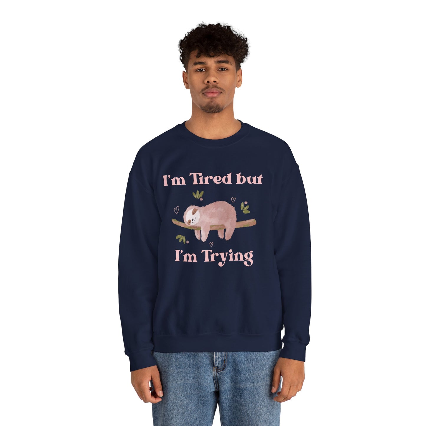 I'm Tried but I'm Trying Sloth Crewneck Sweatshirt