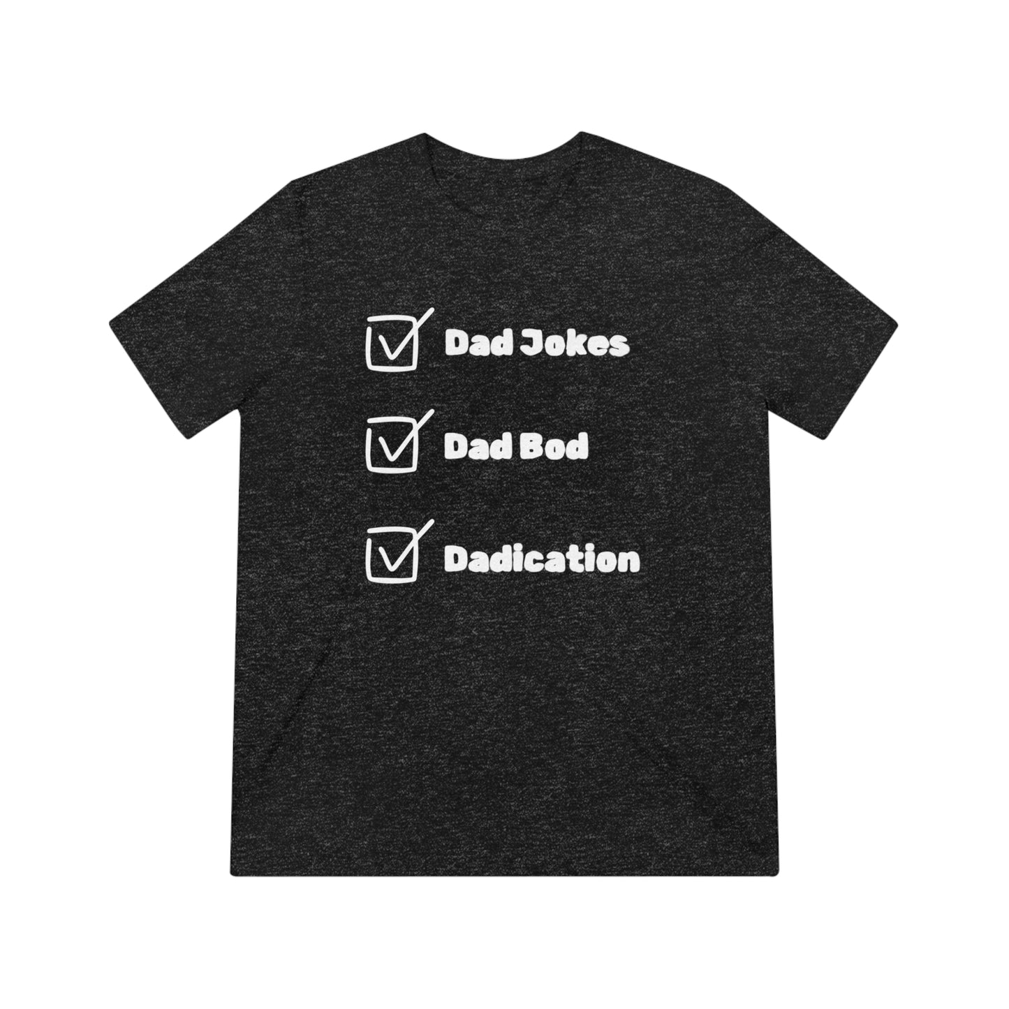 Dad Checklist Triblend Tee