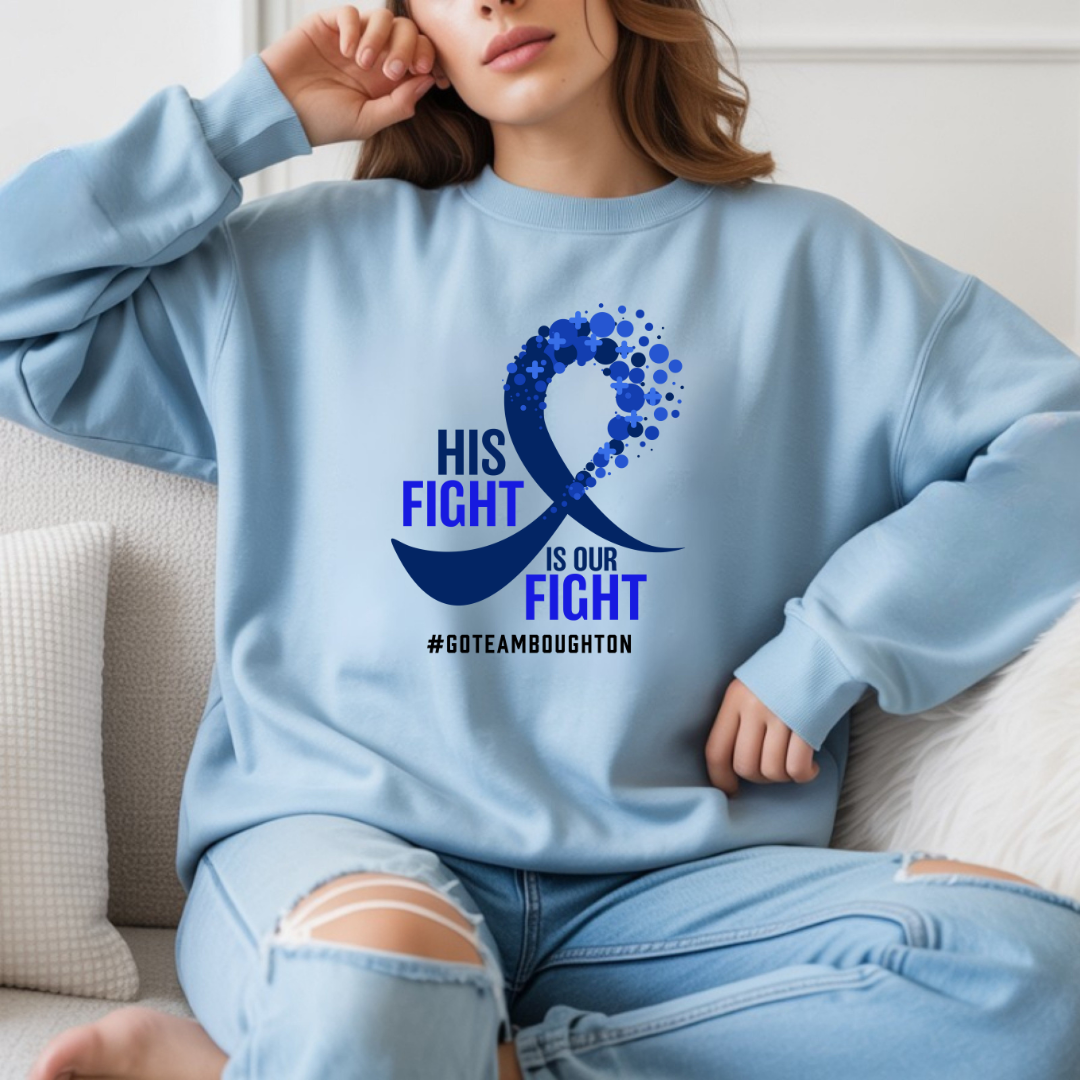 His Fight is Our Fight Sweatshirt